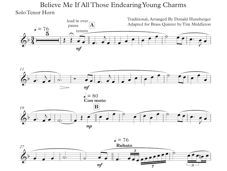 This arrangement of "Believe Me If All Those Endearing Young Charms" is a Brass Quintet adaptation of the Donald Hunsburger arrangement from the Wynton Marsalis CD "Carnaval". It is a Brass Qunitet arrangement featuring the solo by the Tenor Horn which is true to the original.