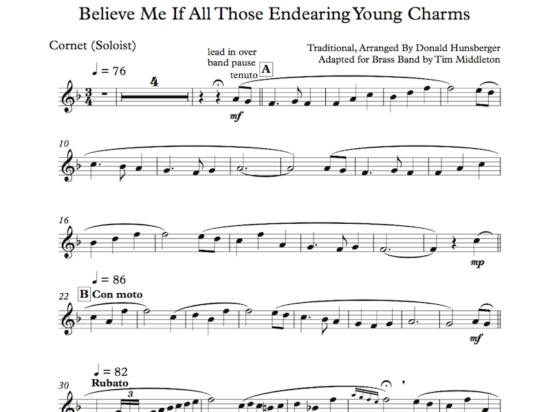 This arrangement of "Believe Me If All Those Endearing Young Charms" is a Brass Band adaptation of the Donald Hunsburger arrangement from the Wynton Marsalis CD "Carnaval". It is a Solo Cornet Feature which is true to the original and not too challenging for the good cornet player.